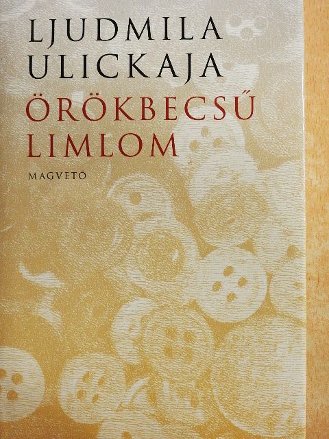 Ljudmila Ulickaja - Örökbecsű limlom [antikvár]