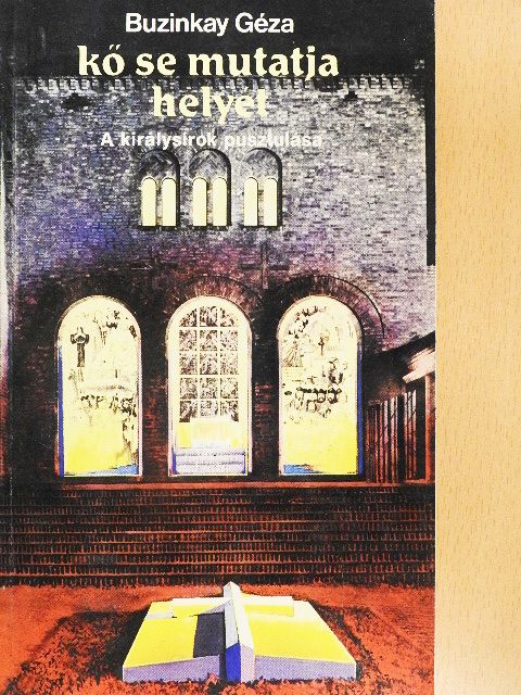 Buzinkay Géza - Kő se mutatja helyét [antikvár]