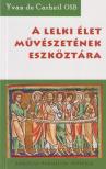 Yvan de Carheil OSB - A lelkiélet művészetének eszköztára [antikvár]
