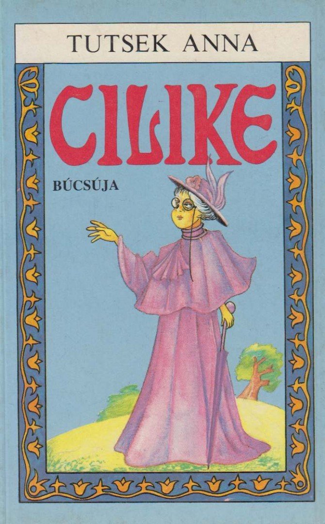Tutsek Anna - Cilike búcsúja [antikvár]
