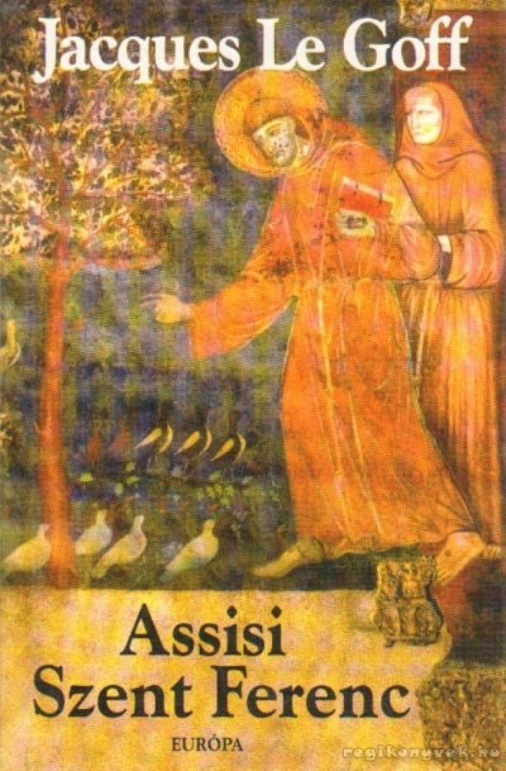 Jacques LE GOFF - Assisi Szent Ferenc [antikvár]