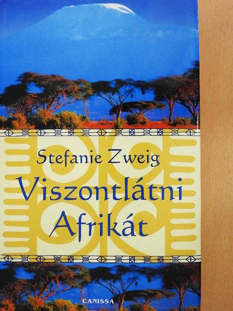 Stefanie Zweig - Viszontlátni Afrikát [antikvár]