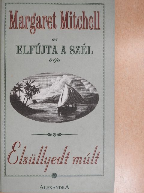 Margaret Mitchell - Elsüllyedt múlt [antikvár]