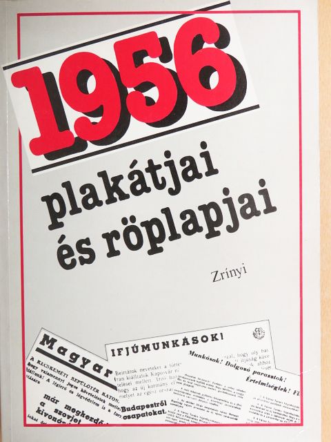 Izsák Lajos - 1956 plakátjai és röplapjai [antikvár]