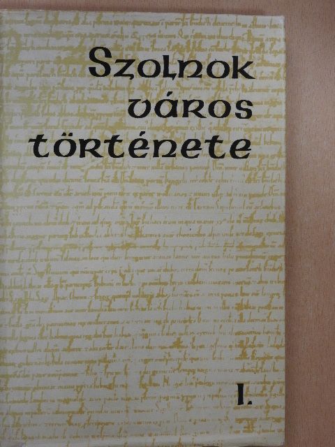 Borus József - Szolnok város története I. [antikvár]