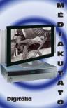 MÉDIAKUTATÓ - 2004. ŐSZ - DIGITÁLIA