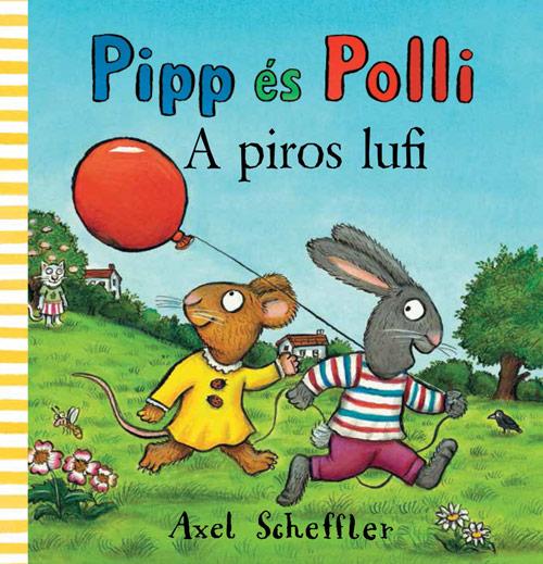 Alex Schäffer - Pipp és Polli - A piros lufi ( Lapozó)