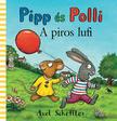 Alex Schäffer - Pipp és Polli - A piros lufi ( Lapozó)