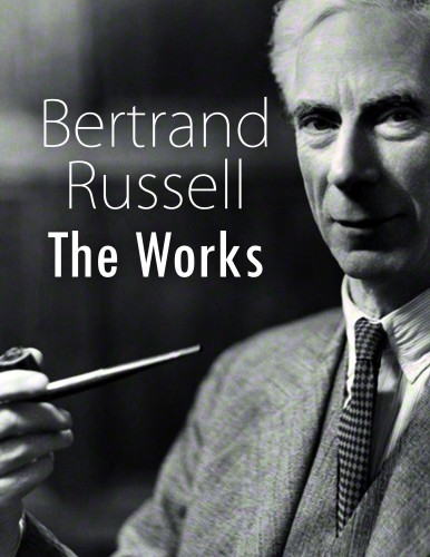 Bertrand Russell - Bertrand Russell: The Works [eKönyv: epub, mobi]