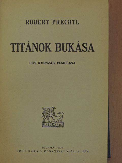 Robert Prechtl - Titánok bukása [antikvár]