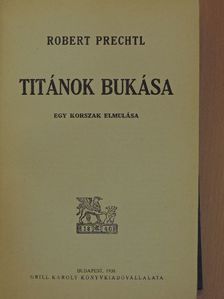 Robert Prechtl - Titánok bukása [antikvár]