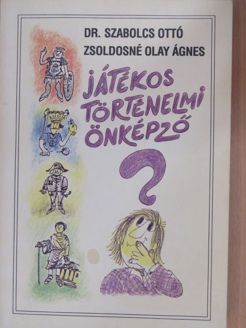 Dr. Szabolcs Ottó - Játékos történelmi önképző [antikvár]