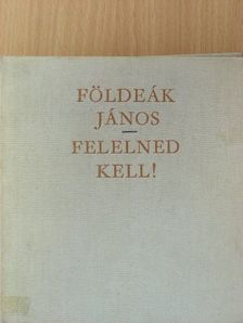 Földeák János - Felelned kell! [antikvár]