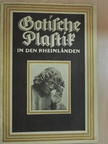 Eugen Lüthgen - Gotische Plastik in den Rheinlanden (gótbetűs) [antikvár]