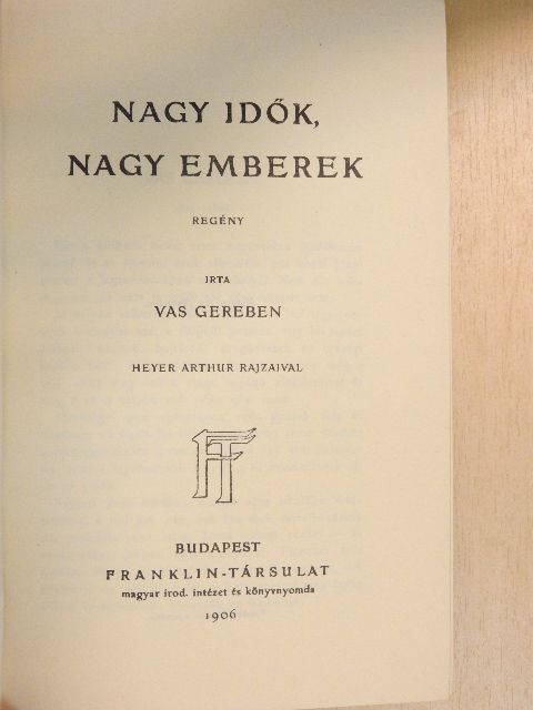 Vas Gereben - Nagy idők, nagy emberek [antikvár]
