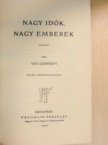 Vas Gereben - Nagy idők, nagy emberek [antikvár]