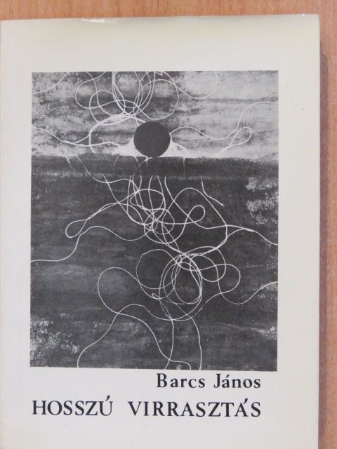 Barcs János - Hosszú virrasztás (dedikált példány) [antikvár]