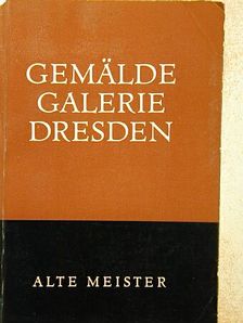 Gemäldegalerie Dresden alte Meister [antikvár]