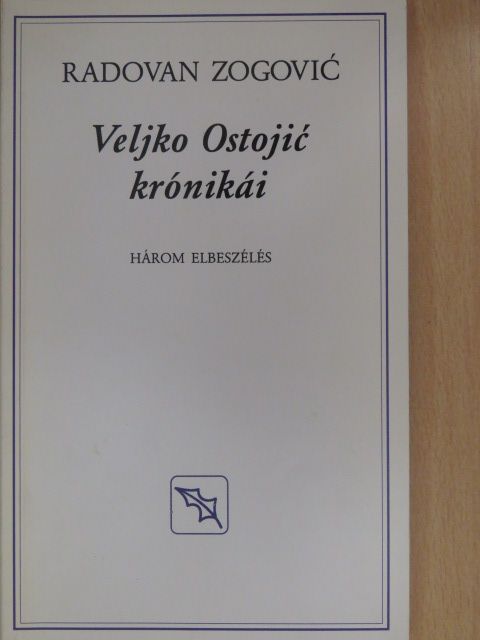 Radovan Zogovic - Veljko Ostojic krónikái (dedikált példány) [antikvár]