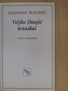 Radovan Zogovic - Veljko Ostojic krónikái (dedikált példány) [antikvár]