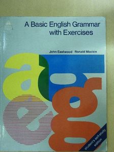 John Eastwood - A Basic English Grammar with Exercises [antikvár]