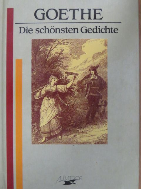 Johann Wolfgang Goethe - Die schönsten Gedichte [antikvár]