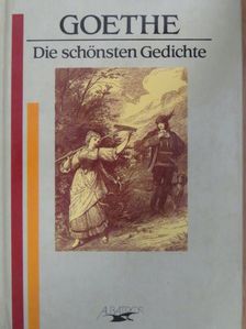 Johann Wolfgang Goethe - Die schönsten Gedichte [antikvár]