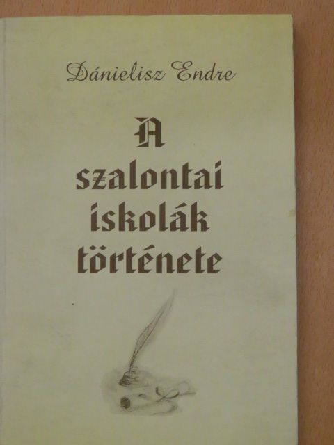 Dánielisz Endre - A szalontai iskolák története [antikvár]