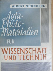 Albert Nürnberg - Agfa-photomaterialien für Wissenschaft und Technik [antikvár]