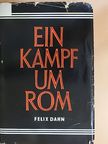 Felix Dahn - Ein kampf um Rom [antikvár]