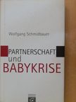 Wolfgang Schmidbauer - Partnerschaft und babykrise [antikvár]