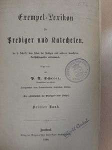 P. A. Scherer - Exempel-Lexikon für Prediger und Katecheten III. (gótbetűs)(rossz állapotú) [antikvár]
