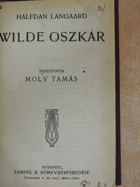 Halfdan Langaard - Wilde Oszkár/Három mese/Flórenczi tragédia/Salome/Lady Windermere legyezője [antikvár]