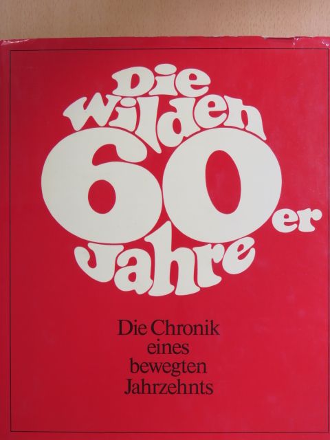 Die Wilden 60er Jahre [antikvár]