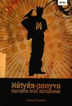 Nagy Gabriella (szerk.), Jánossy Lajos (szerk.) - Mátyás-ponyva - Kortárs írók történetei [antikvár]