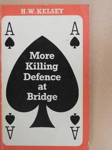 H. W. Kelsey - More Killing Defence at Bridge [antikvár]