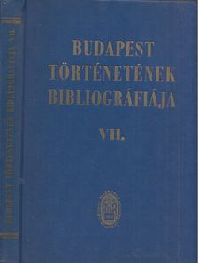 Mentesné Dr. Rózsa Ilona, Fancsali Petronella, Hollósi Tiborné - Budapest történetének bibliográfiája VII. Mutatók [antikvár]