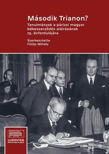 Fülöp Mihály[szerk.] - Második Trianon?