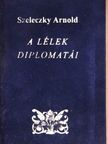Szeleczky Arnold - A lélek diplomatái [antikvár]