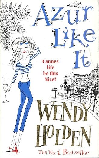 Wendy Holden - Azur Like It [antikvár]