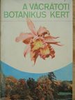 Dr. Ujvári Miklós - A vácrátóti botanikus kert [antikvár]