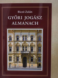 Biczó Zalán - Győri jogász almanach (dedikált példány) [antikvár]
