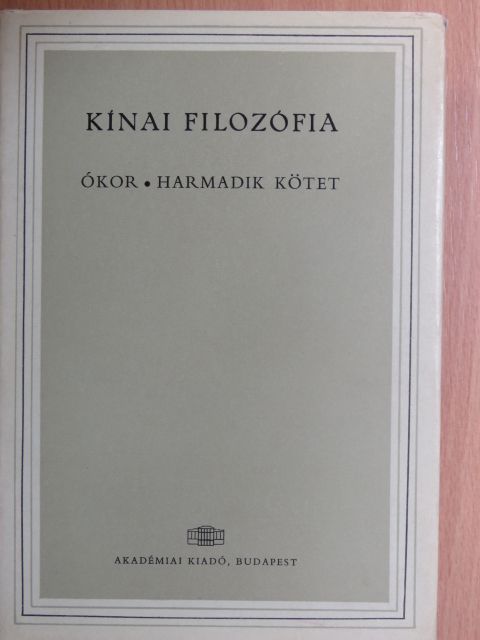 Tőkei Ferenc - Kínai filozófia - Ókor III. (töredék) [antikvár]