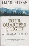 Brian Keenan - Four Quarters of Light: A Journey through Alaska [antikvár]