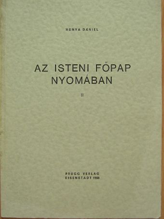 Hunya Dániel - Az isteni főpap nyomában II. [antikvár]