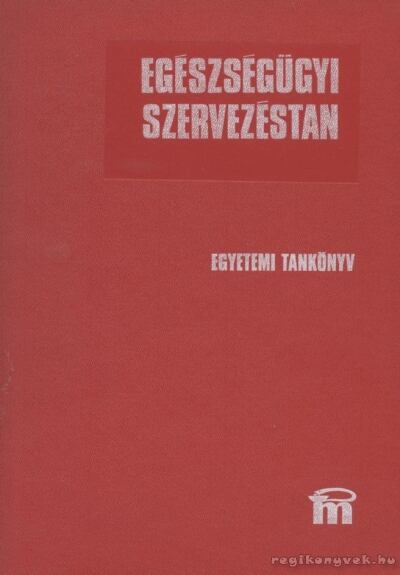 Fülöp Tamás - Egészségügyi szervezéstan [antikvár]