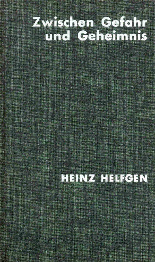 HELFGEN, HEINZ - Zwischen Gefahr und Geheimnis [antikvár]