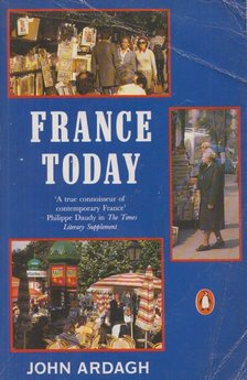 John Ardagh - France Today [antikvár]