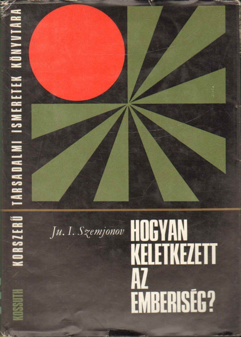 Szemjonov, Julian - Hogyan keletkezett az emberiség? [antikvár]