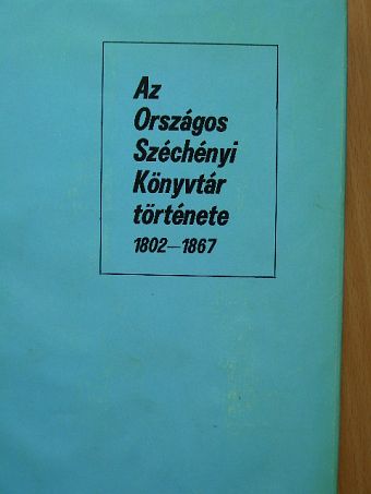 Berlász Jenő - Az Országos Széchényi Könyvtár története 1802-1867. I. [antikvár]